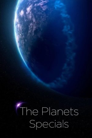 The Planets: Specials