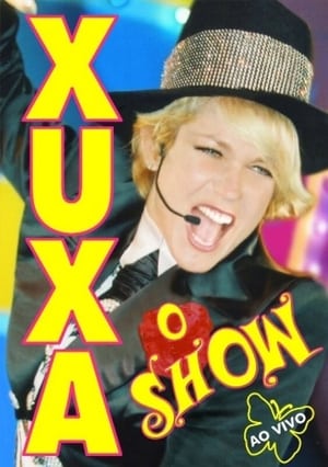 Poster Xuxa: O Show - Ao Vivo 2006