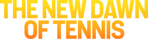 The New Dawn of Tennis