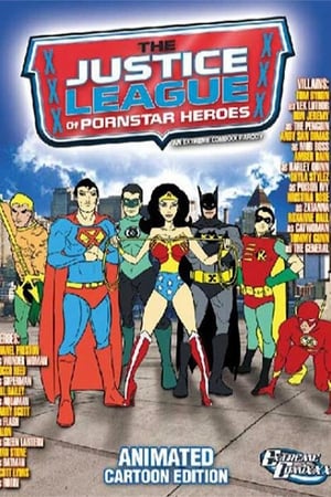 Poster Justice League Of Pornstar Heroes: (Animated Cartoon Edition) 2012