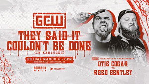 GCW They Said It Couldn’t Be Done (In Kentucky)