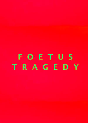 Foetus Tragedy