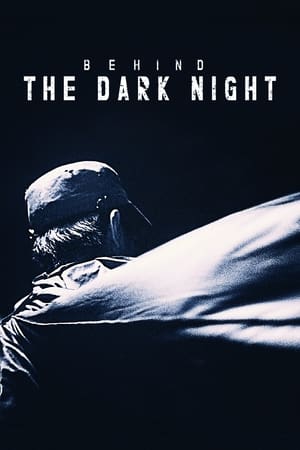 Behind the Dark Night (2018)
