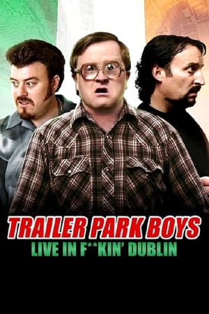 Poster Trailer Park Boys: Live in F**kin' Dublin 2014