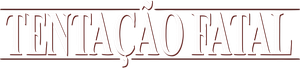 Tentação Fatal