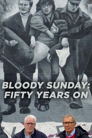 Bloody Sunday: Fifty Years On