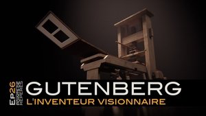 Gutenberg, l'inventeur visionnaire