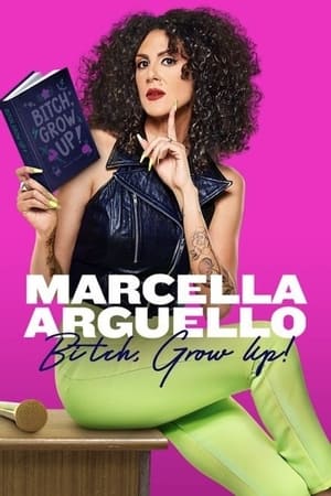 Poster Marcella Arguello: Bitch, Grow Up! 2023