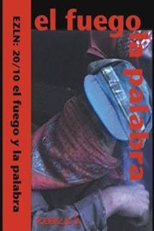 EZLN 20 y 10, el fuego y la palabra