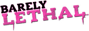 Barely Lethal