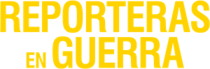 Reporteras en guerra