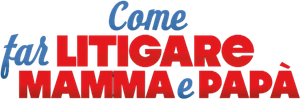 Come far litigare mamma e papà (2024) Streaming official logo