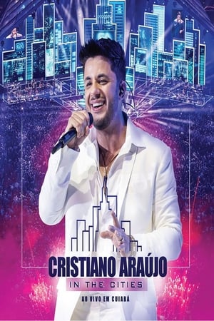 Poster di Cristiano Araújo - In The Cities - Ao Vivo Em Cuiabá