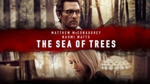 The Sea of Trees (2015)