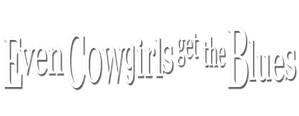 Even Cowgirls Get the Blues