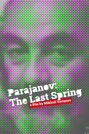 Parajanov: The Last Spring poster