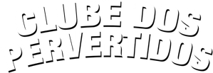 Clube dos Pervertidos