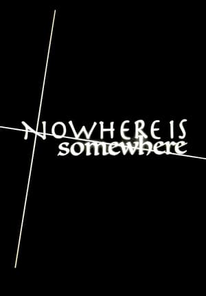 Nowhere Is Somewhere film complet