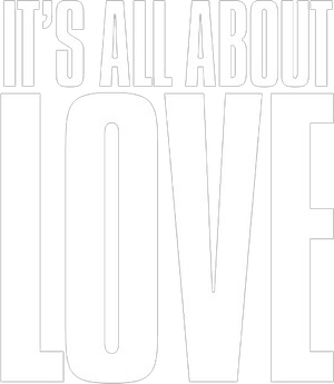 It's All About Love