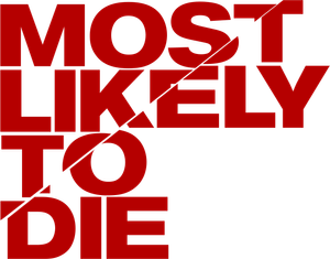 Most Likely to Die