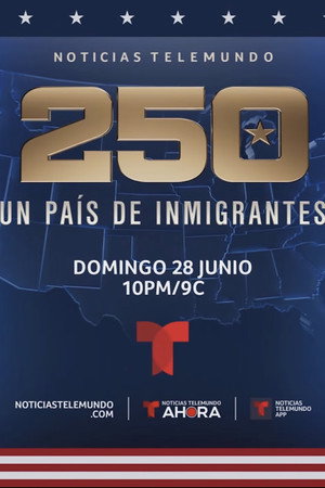 Estados Unidos: 250 Un Pa&iacute;s de Inmigrantes