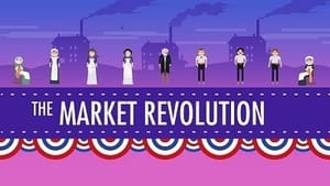 Crash Course US History The Market Revolution