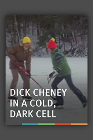 Dick Cheney in a Cold, Dark Cell poster