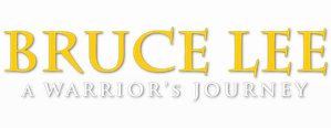Bruce Lee: A Warrior's Journey