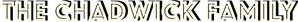 The Chadwick Family — Logos 1