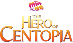 Mia and Me: The Hero of Centopia