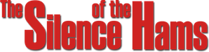The Silence of the Hams