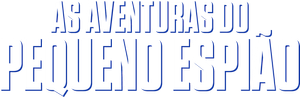 As Aventuras do Pequeno Espião