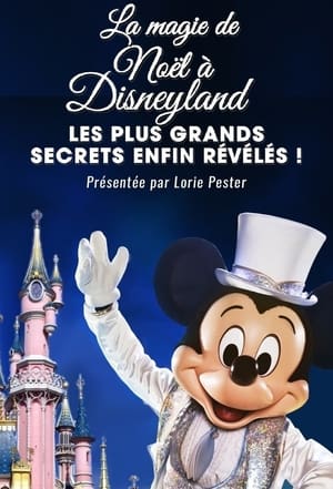Poster La Magie de Noël à Disneyland : Les Plus Grands Secrets Enfin Révélés ! (2021)