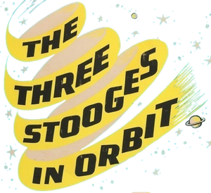 The Three Stooges in Orbit