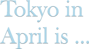 Tokyo in April is... — Logos 1