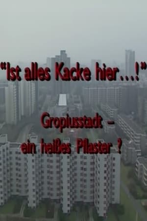 Image "Ist alles Kacke hier...!" - Gropiusstadt - ein heißes Pflaster?