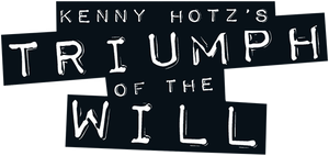 Kenny Hotz's Triumph of the Will
