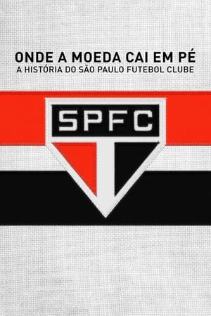 Poster Onde a Moeda Cai em Pé: A História do São Paulo Futebol Clube (2018)