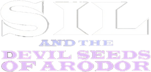 Sil and the Devil Seeds of Arodor