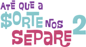 Até Que a Sorte nos Separe 2 — Logos 2