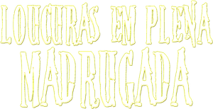 Loucuras em Plena Madrugada