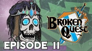 Broken Quest: 1×11