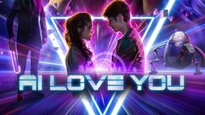 ดูหนัง AI Love You (2022) เอไอหัวใจโอเวอร์โหลด