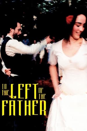 Poster To the Left of the Father (2001)