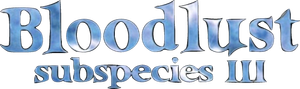 Bloodlust: Subspecies III