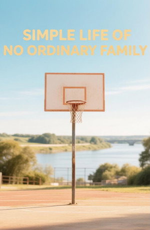 Simple Life Of No Ordinary Family
