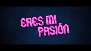 Eres mi pasión