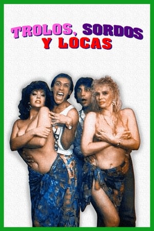 Poster Trolos, sordos y locas (1991)