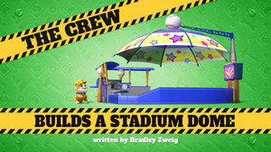 The Crew Builds A Stadium Dome