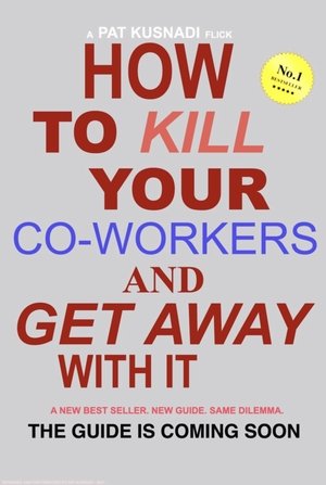 Poster How to Kill Your Coworkers and Get Away with it 2025